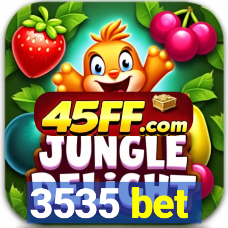 3535 bet